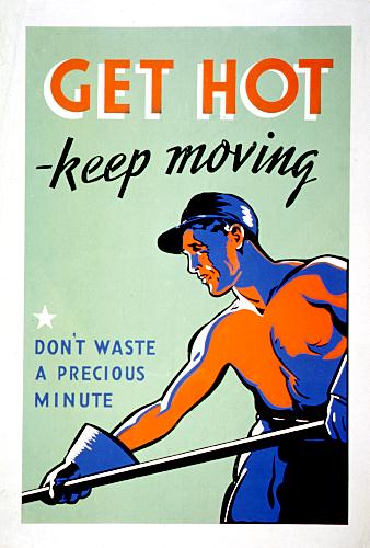 WWII propaganda poster - Get Hot, Keep Moving