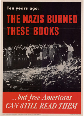 WWII propaganda poster - Nazi's burning books that free Americans can still read