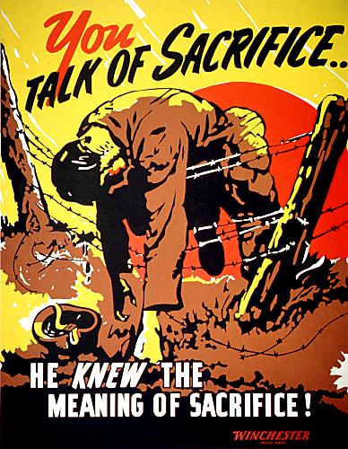 WWII propaganda poster - You Talk of Sacrifice - Winchester arms
